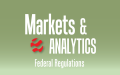 Markets & Analytics: Federal Regulations