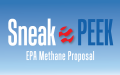 Sneak Peek: EPA Methane Proposal