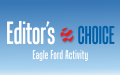 Editor's Choice: Eagle Ford Activity