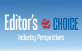 Editor's Choice: Industry Perspectives