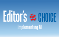 Editor's Choice: Implementing AI