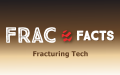 Frac Facts: Fracturing Tech