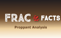 Frac Facts: Proppant Analysis