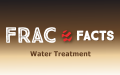 Frac Facts: Water Treatment