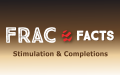 Frac Facts: Stimulation & Completions