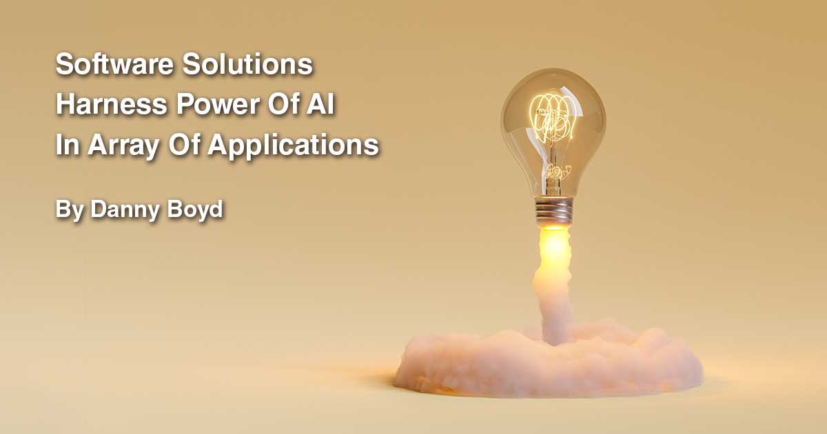 Software Solutions Harness Power Of AI In Array Of Applications ...
