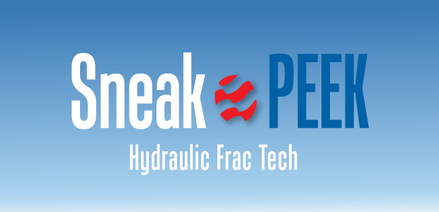 Sneak Peek: Hydraulic Frac Tech