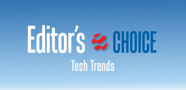 Editor's Choice: Tech Trends