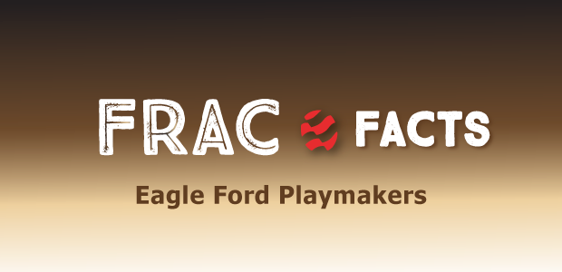 Frac Facts: Eagle Ford Playmakers