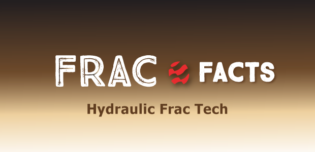Frac Facts: Hydraulic Frac Tech