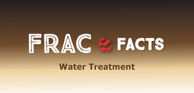 Frac Facts: Water Treatment