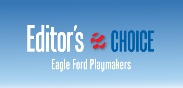 Editor's Choice: Eagle Ford Playmakers