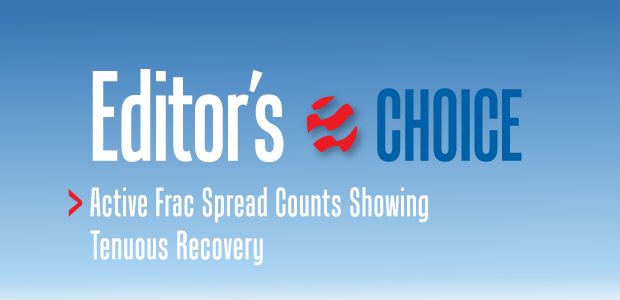 Editor's Choice. Active Frac Spread Counts Showing Tenuous Recovery